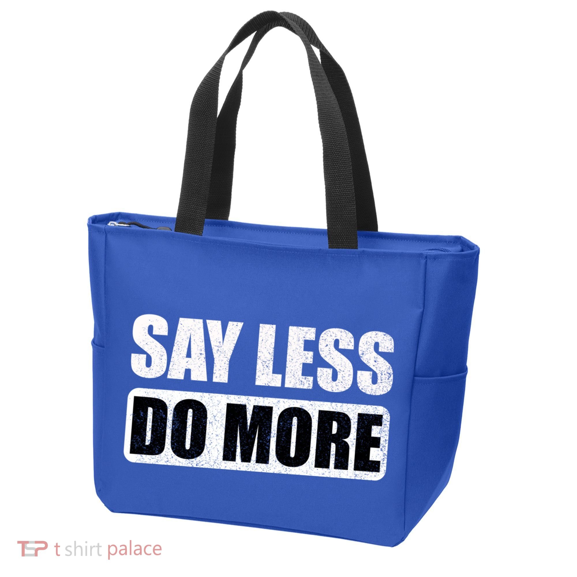 Say Less Do More Work Hard Stay Humble Positive Uplifting Gift Tote Bag