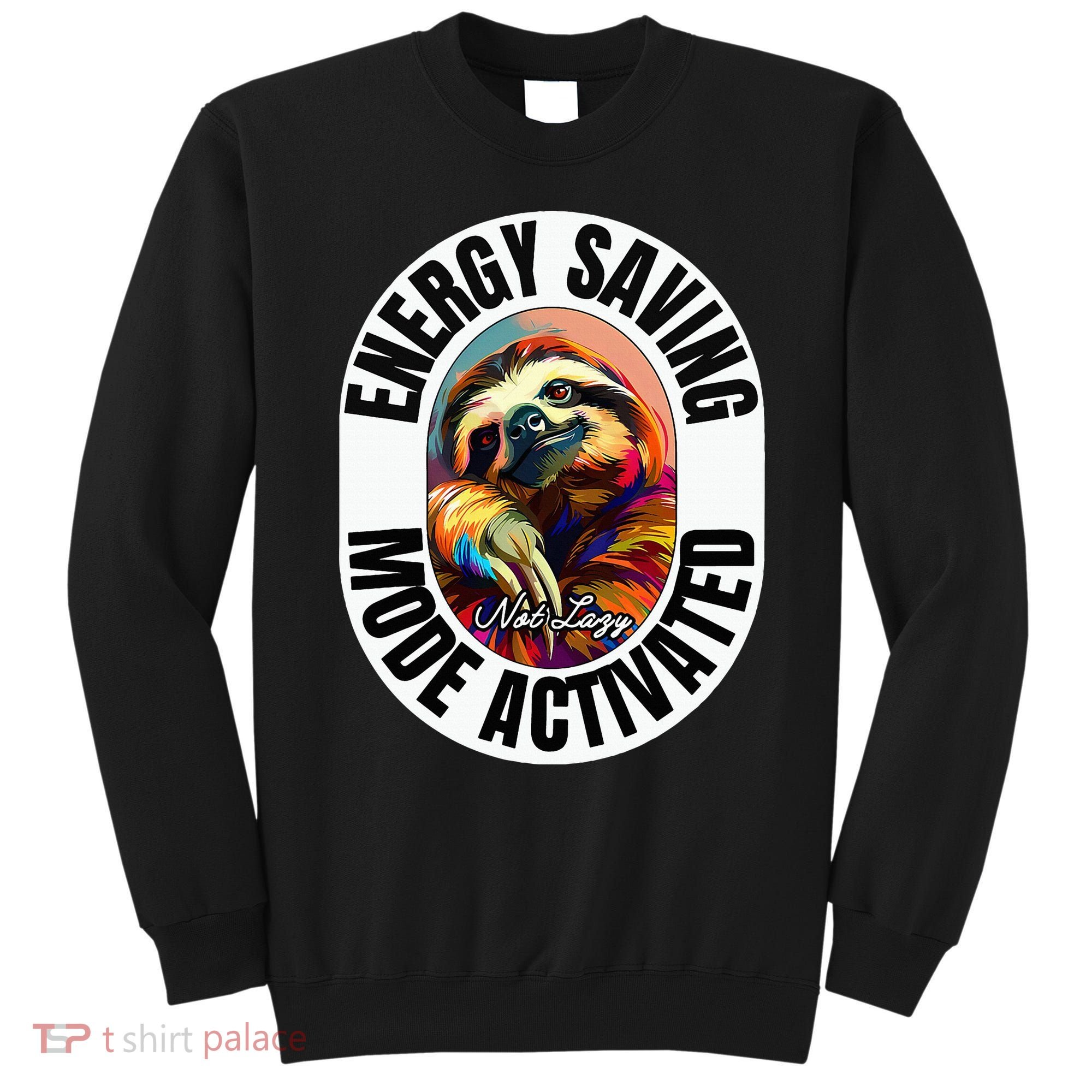 Sloth Lover Energy Saving Mode Activated Sloth Sweatshirt