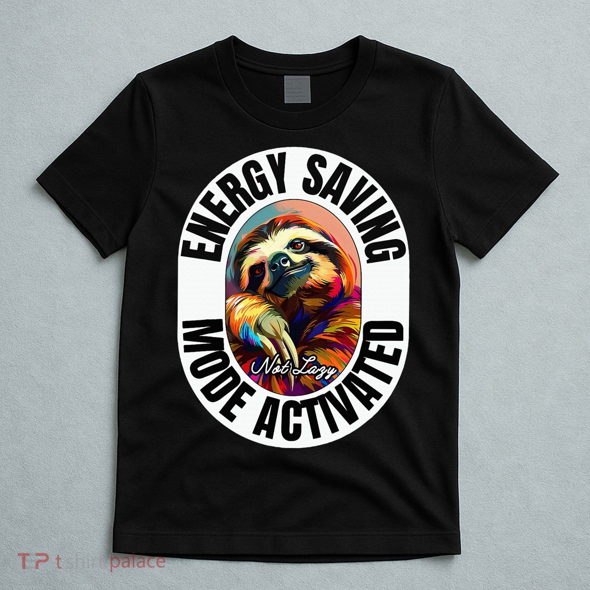Sloth Lover Energy Saving Mode Activated Sloth T-Shirt