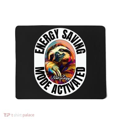 Sloth Lover Energy Saving Mode Activated Sloth Mousepad