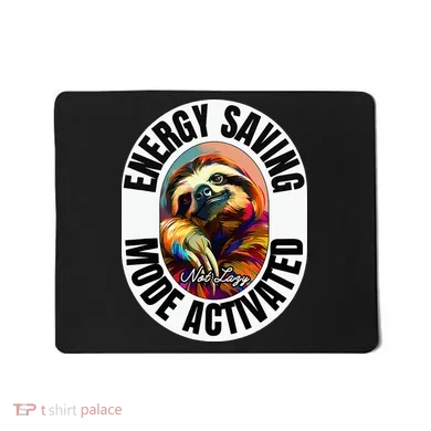 Sloth Lover Energy Saving Mode Activated Sloth Mousepad