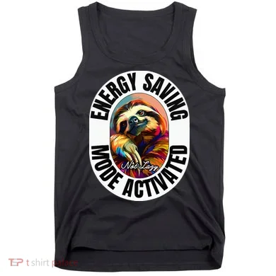 Sloth Lover Energy Saving Mode Activated Sloth Tank Top