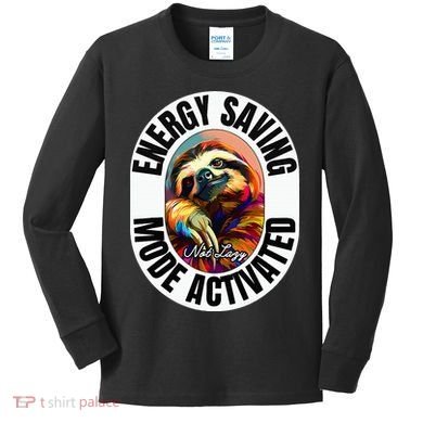 Sloth Lover Energy Saving Mode Activated Sloth Kids Long Sleeve Shirt