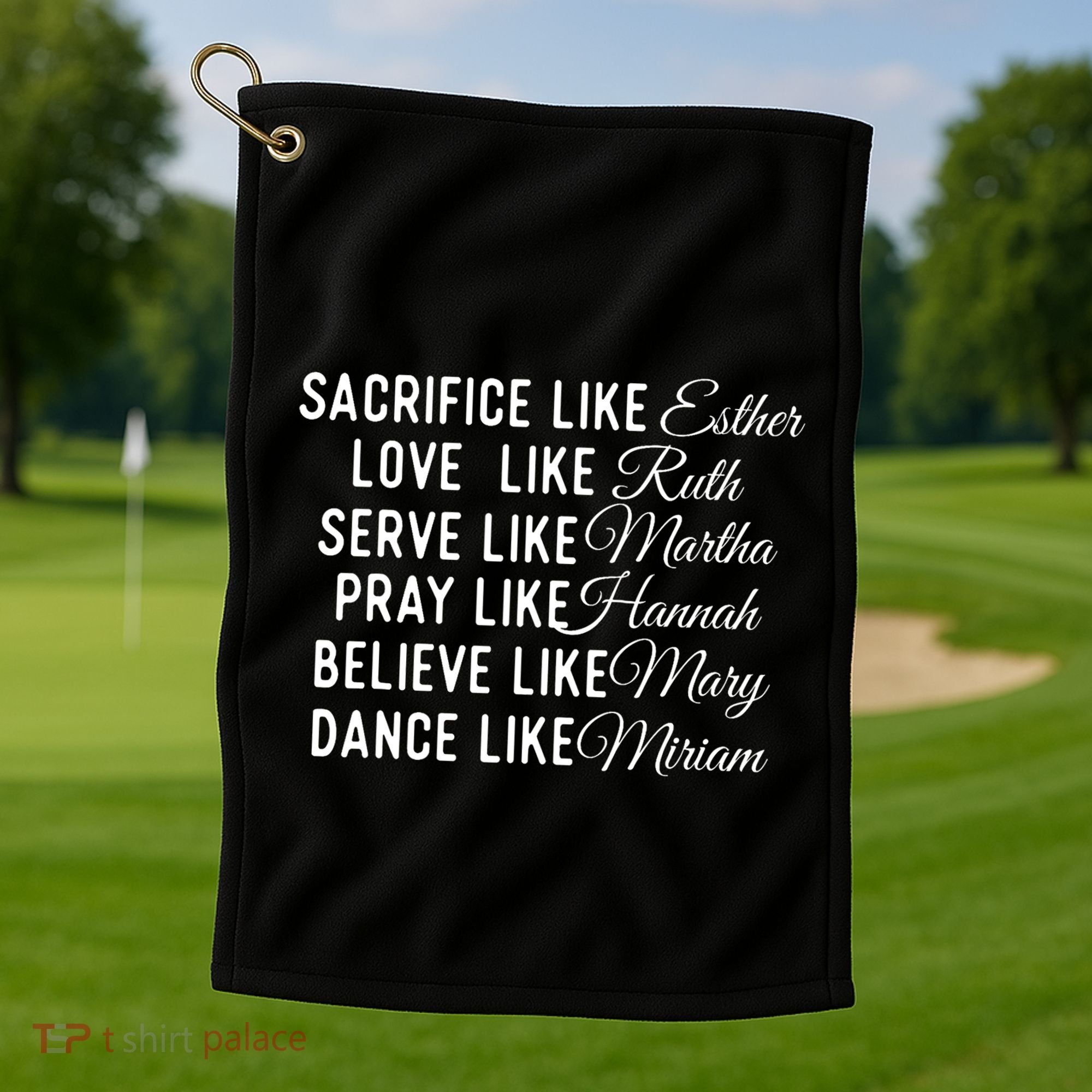 Sacrifice Like Esther Love Like Ruth Christian Faith Jesus Golf Towel