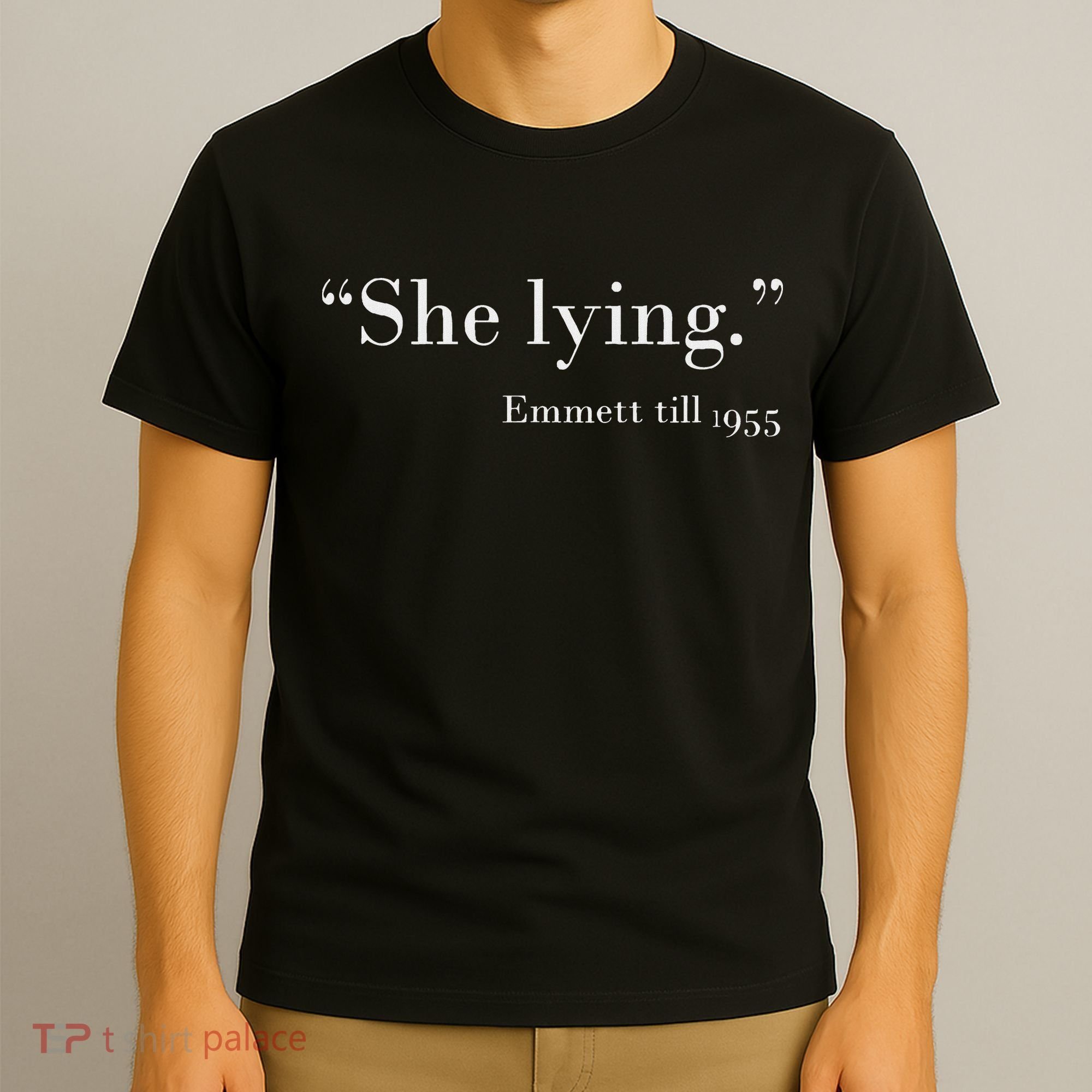 She Lying Emmett Till 1955 T-Shirt