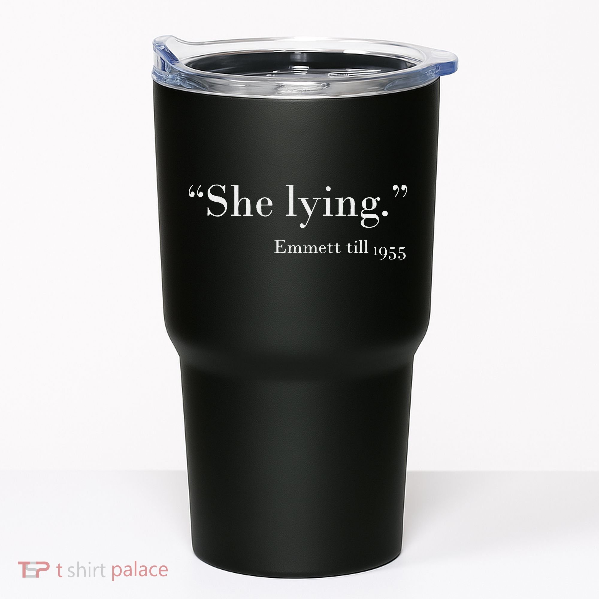 She Lying Emmett Till 1955 Tumbler
