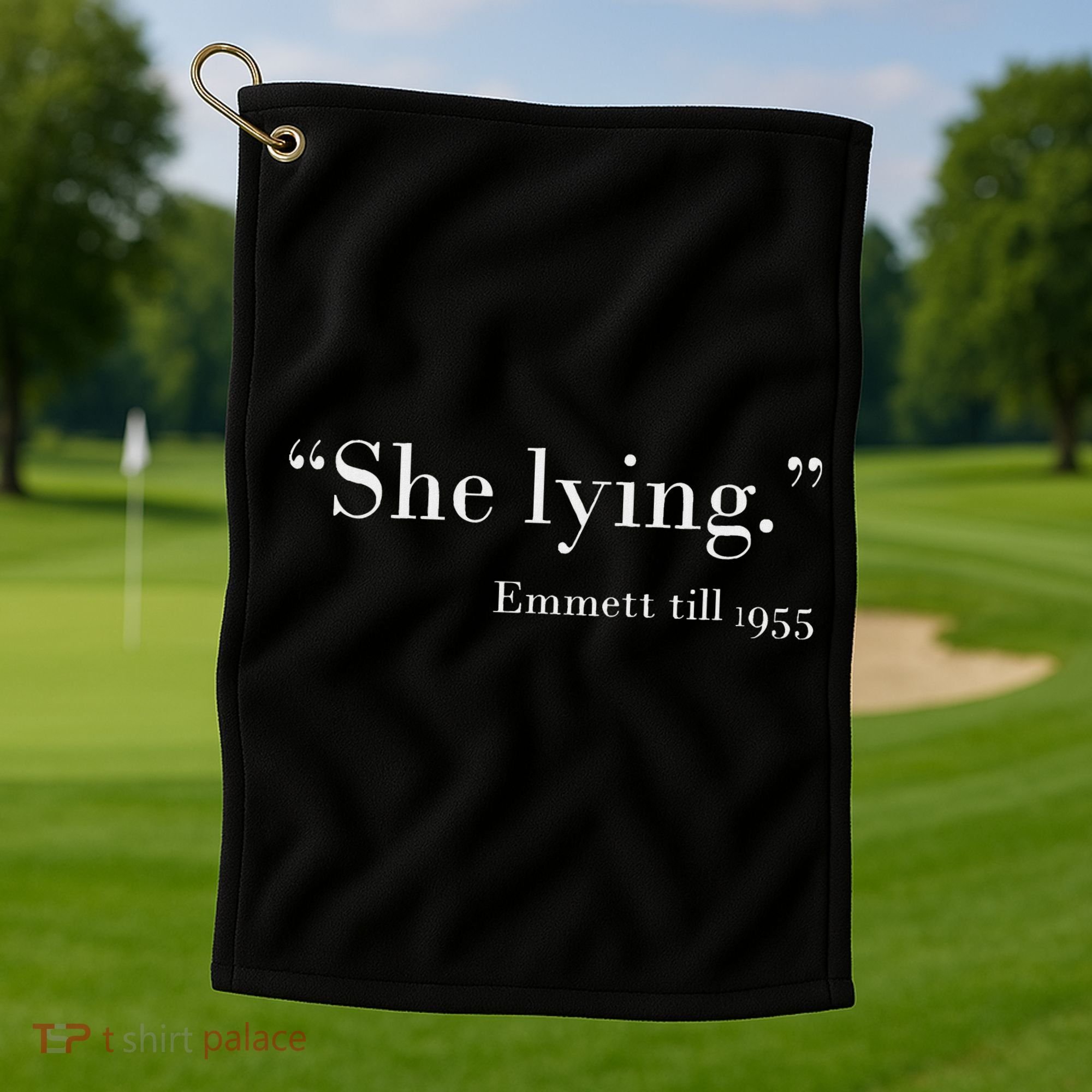 She Lying Emmett Till 1955 Golf Towel