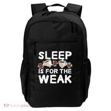 Sleep Is For The Weak Backpack
