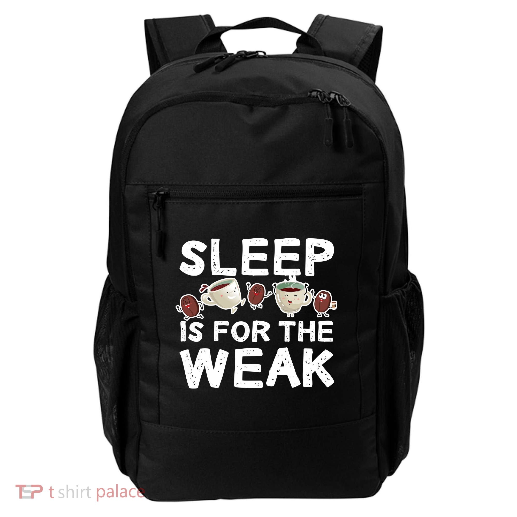 Sleep Is For The Weak Backpack