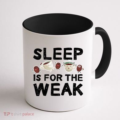 Sleep Is For The Weak Coffee Mug back