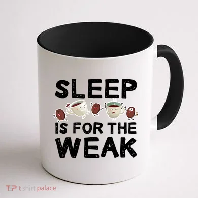 Sleep Is For The Weak Coffee Mug back