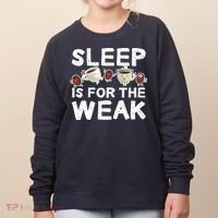 Sleep Is For The Weak Women's Sweatshirt thumb 0