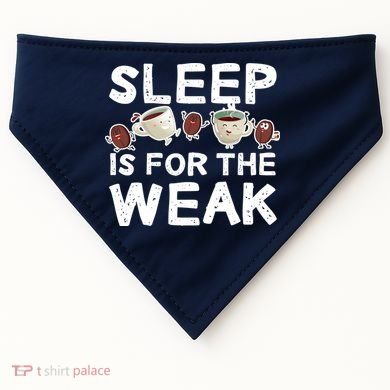 Sleep Is For The Weak USA-Made Doggie Bandana