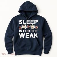 Sleep Is For The Weak Hoodie thumb 0