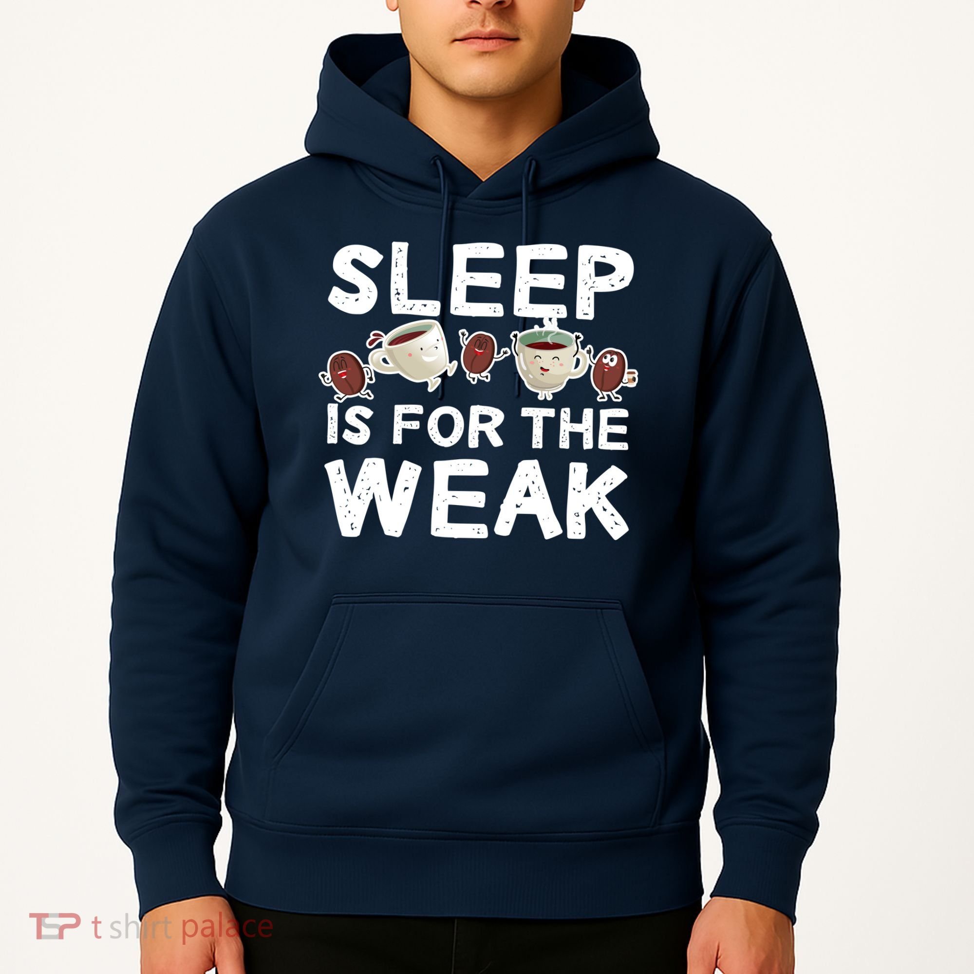 Sleep Is For The Weak Hoodie