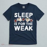 Sleep Is For The Weak T-Shirt thumb 5