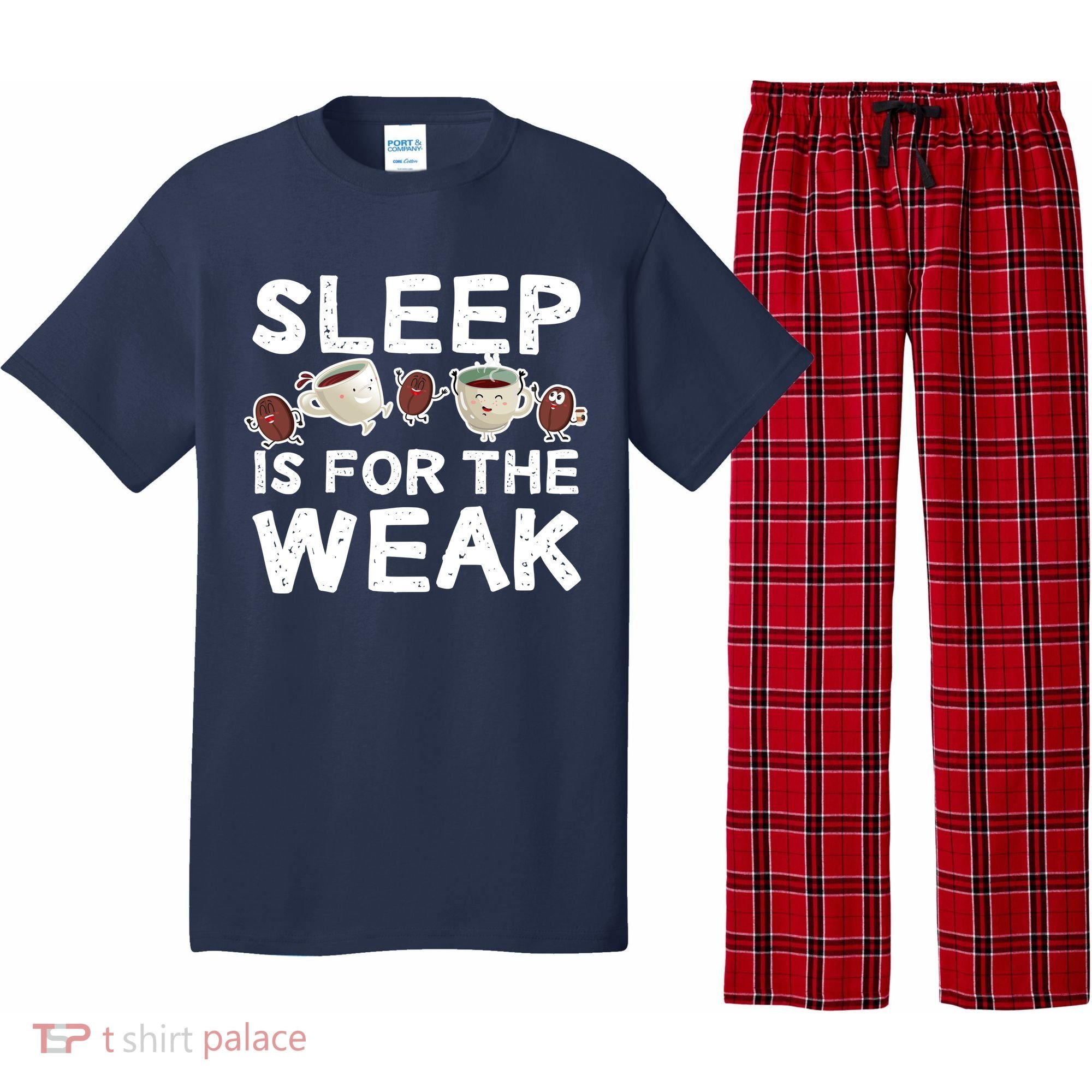 Sleep Is For The Weak Pajama Set