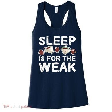 Sleep Is For The Weak Women's Tank Top