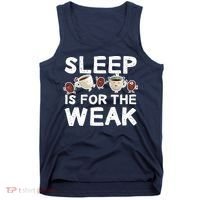 Sleep Is For The Weak Tank Top thumb 0