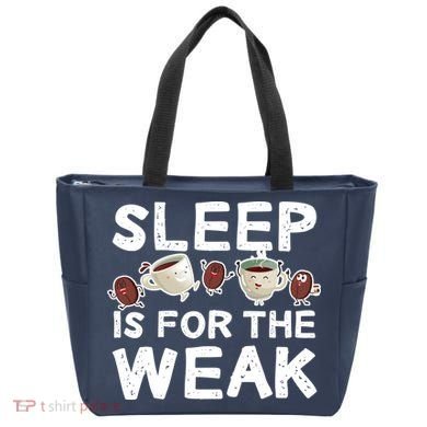 Sleep Is For The Weak Tote Bag