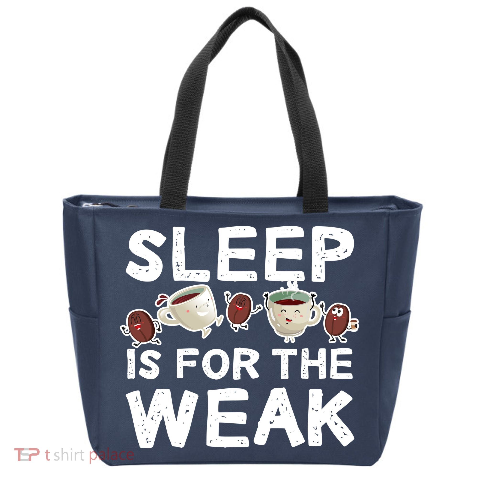 Sleep Is For The Weak Tote Bag