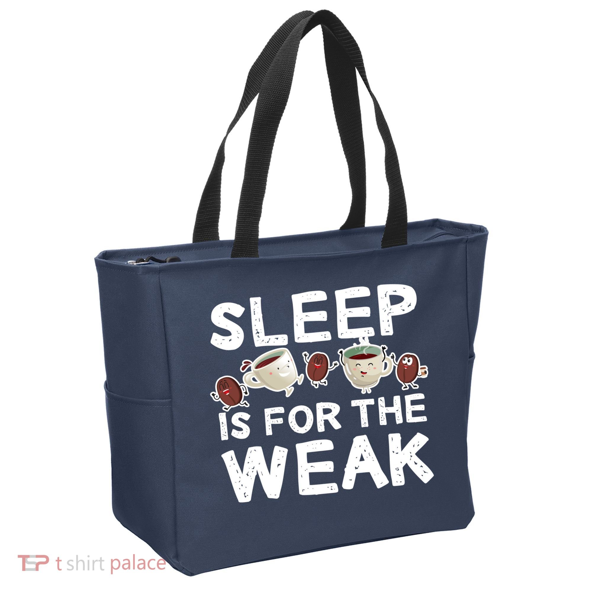 Sleep Is For The Weak Tote Bag