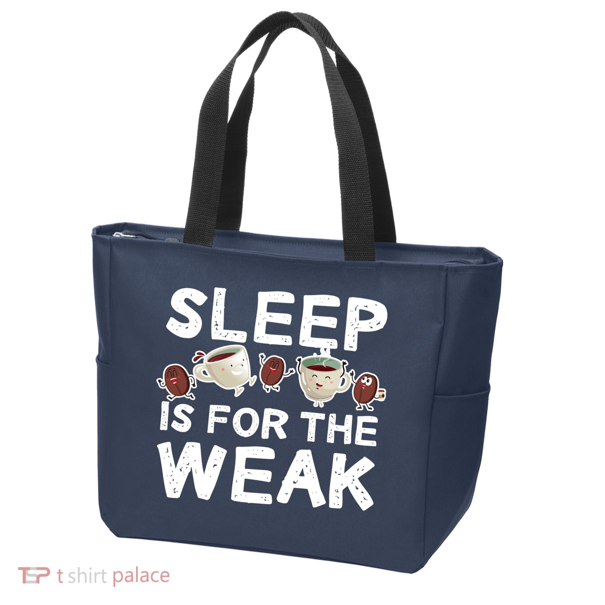 Sleep Is For The Weak Tote Bag