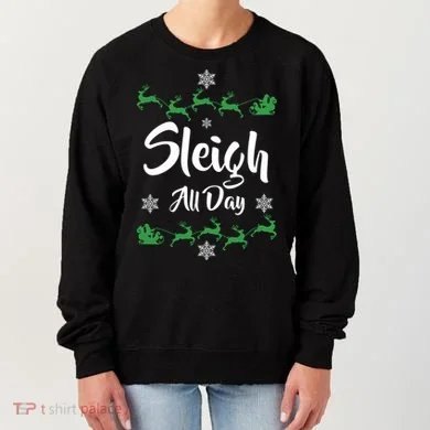 Sleigh All Day Women's Sweatshirt