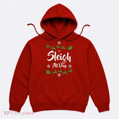 Sleigh All Day Hoodie