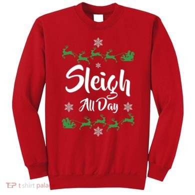 Sleigh All Day Sweatshirt