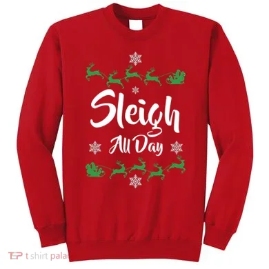 Sleigh All Day Sweatshirt