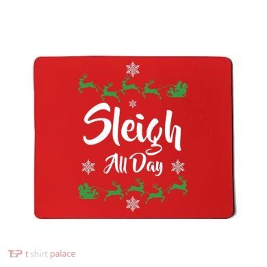 Sleigh All Day Mousepad
