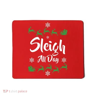 Sleigh All Day Mousepad
