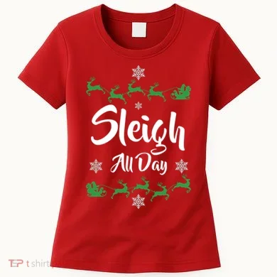 Sleigh All Day Women's T-Shirt