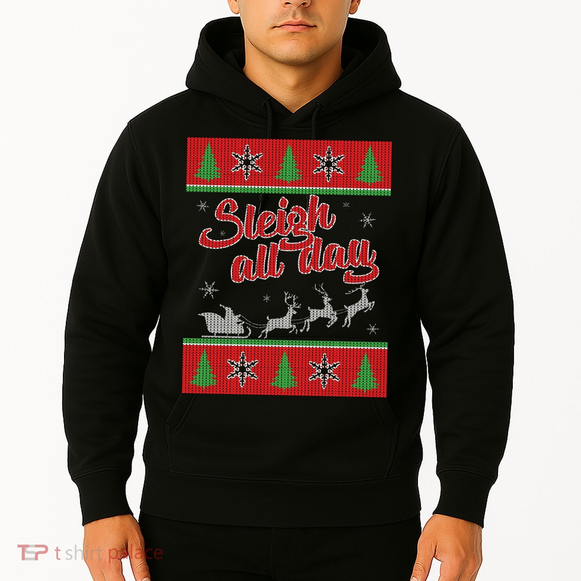Sleigh All Day Ugly Christmas Hoodie