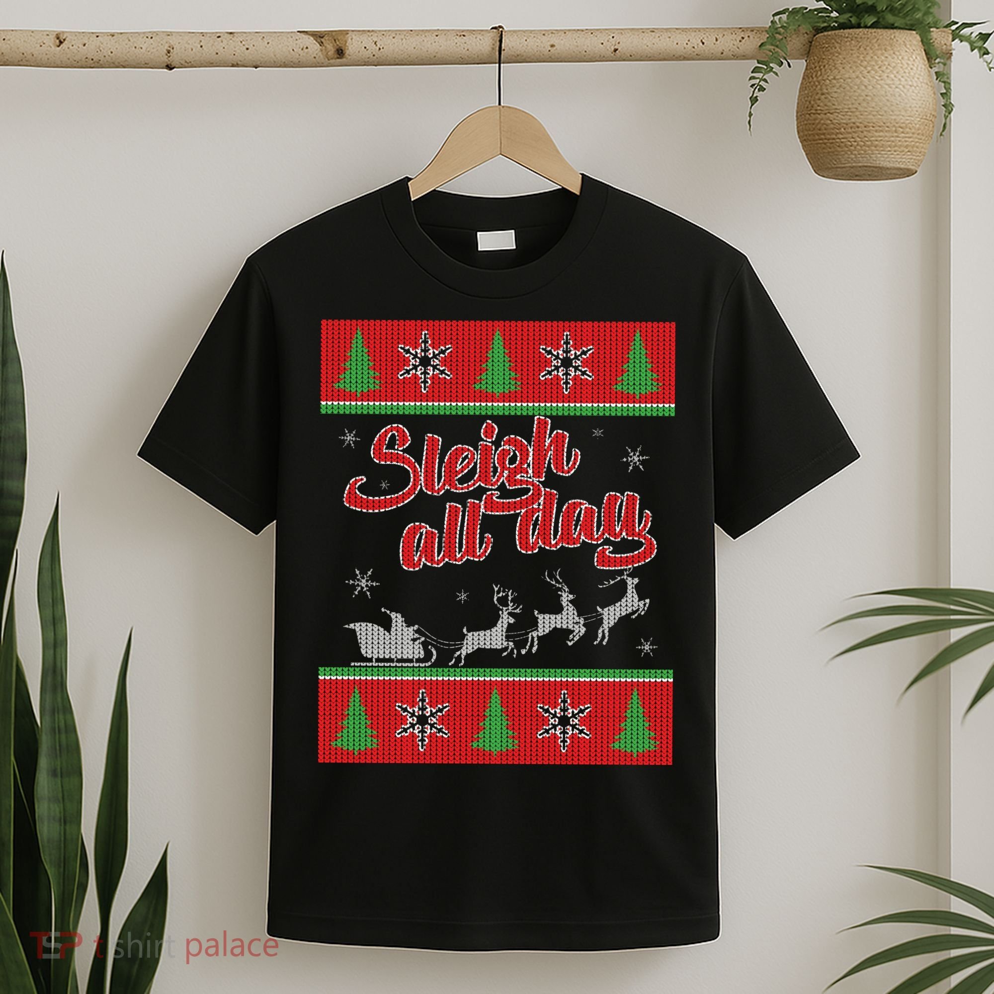 Sleigh All Day Ugly Christmas T-Shirt