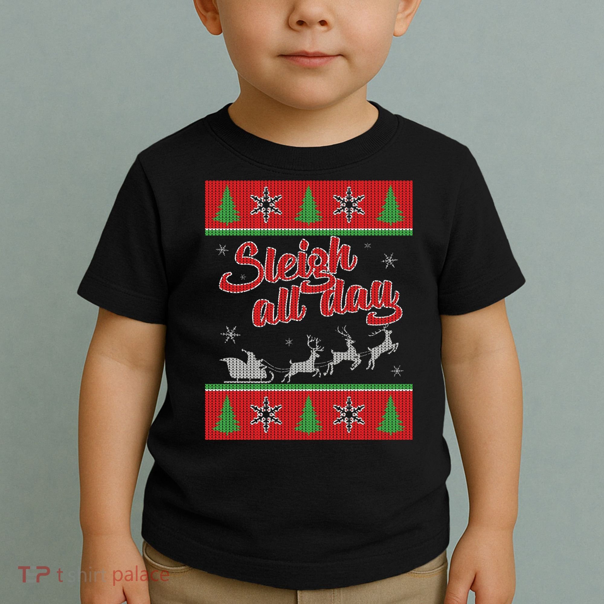 Sleigh All Day Ugly Christmas Toddler T-Shirt