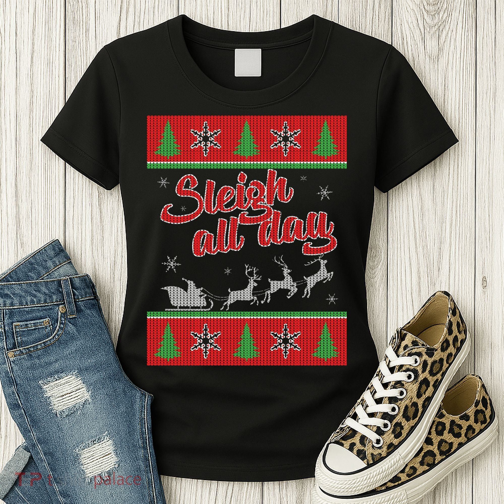 Sleigh All Day Ugly Christmas Women's T-Shirt