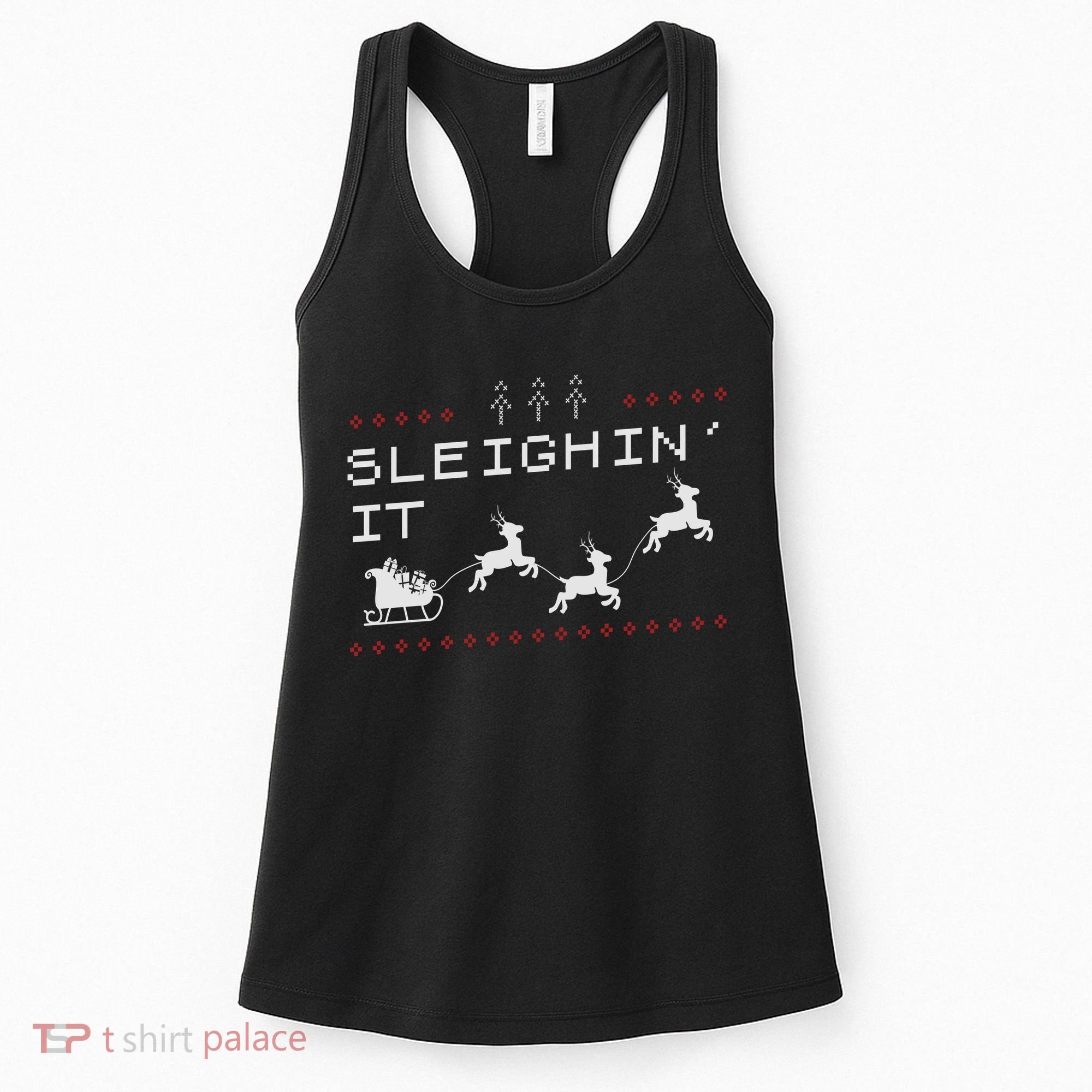 Sleighin It Ugly Christmas  Women's Tank Top