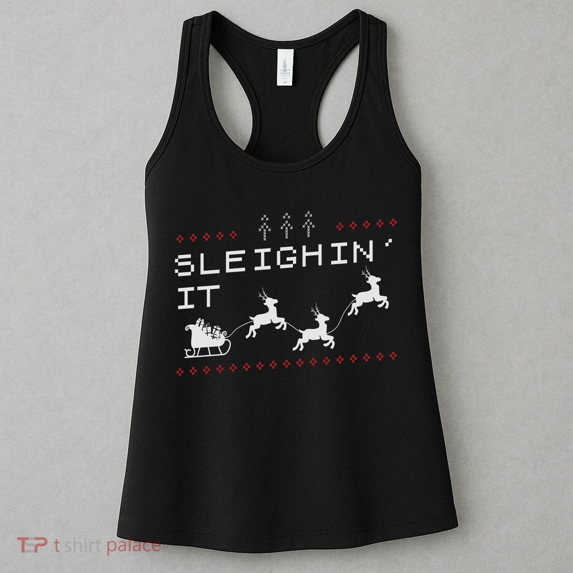 Sleighin It Ugly Christmas  Women's Tank Top