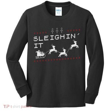Sleighin It Ugly Christmas  Kids Long Sleeve Shirt