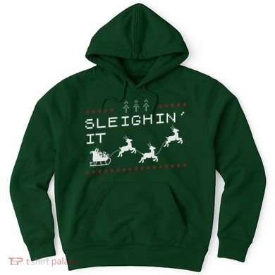 Sleighin It Ugly Christmas  Hoodie