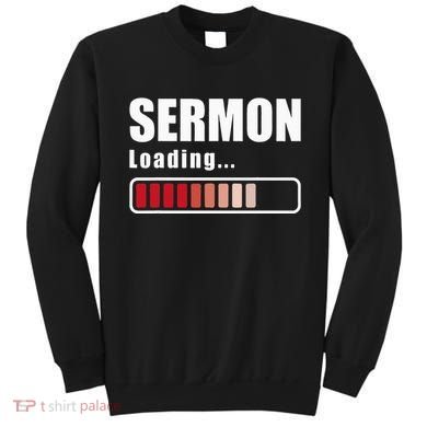 Sermon Loading Funny Pastor Preacher Minister Clergy Sweatshirt