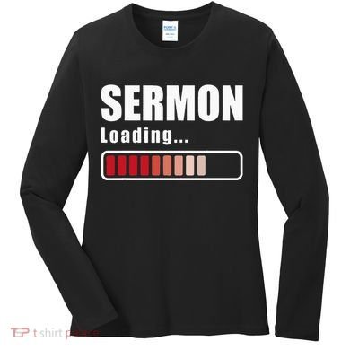 Sermon Loading Funny Pastor Preacher Minister Clergy Women's Long Sleeve Shirt