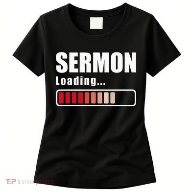 Sermon Loading Funny Pastor Preacher Minister Clergy Women's T-Shirt