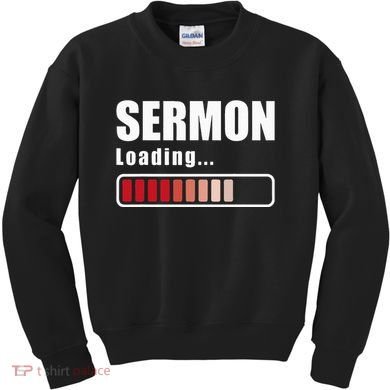 Sermon Loading Funny Pastor Preacher Minister Clergy Kids Sweatshirt