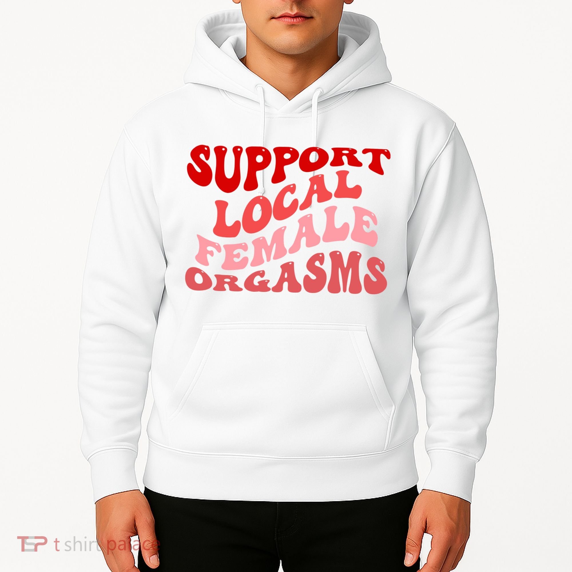 Support Local Female Orgasms Groovy Hoodie