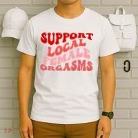 Support Local Female Orgasms Groovy T-Shirt thumb 6
