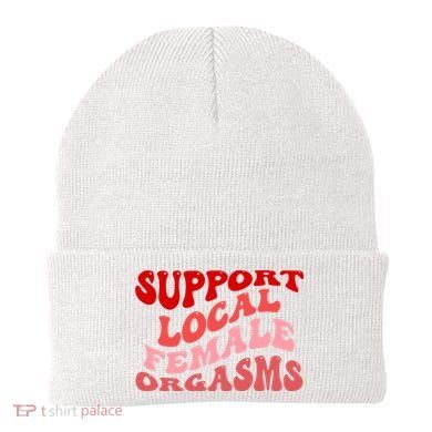 Support Local Female Orgasms Groovy Beanie