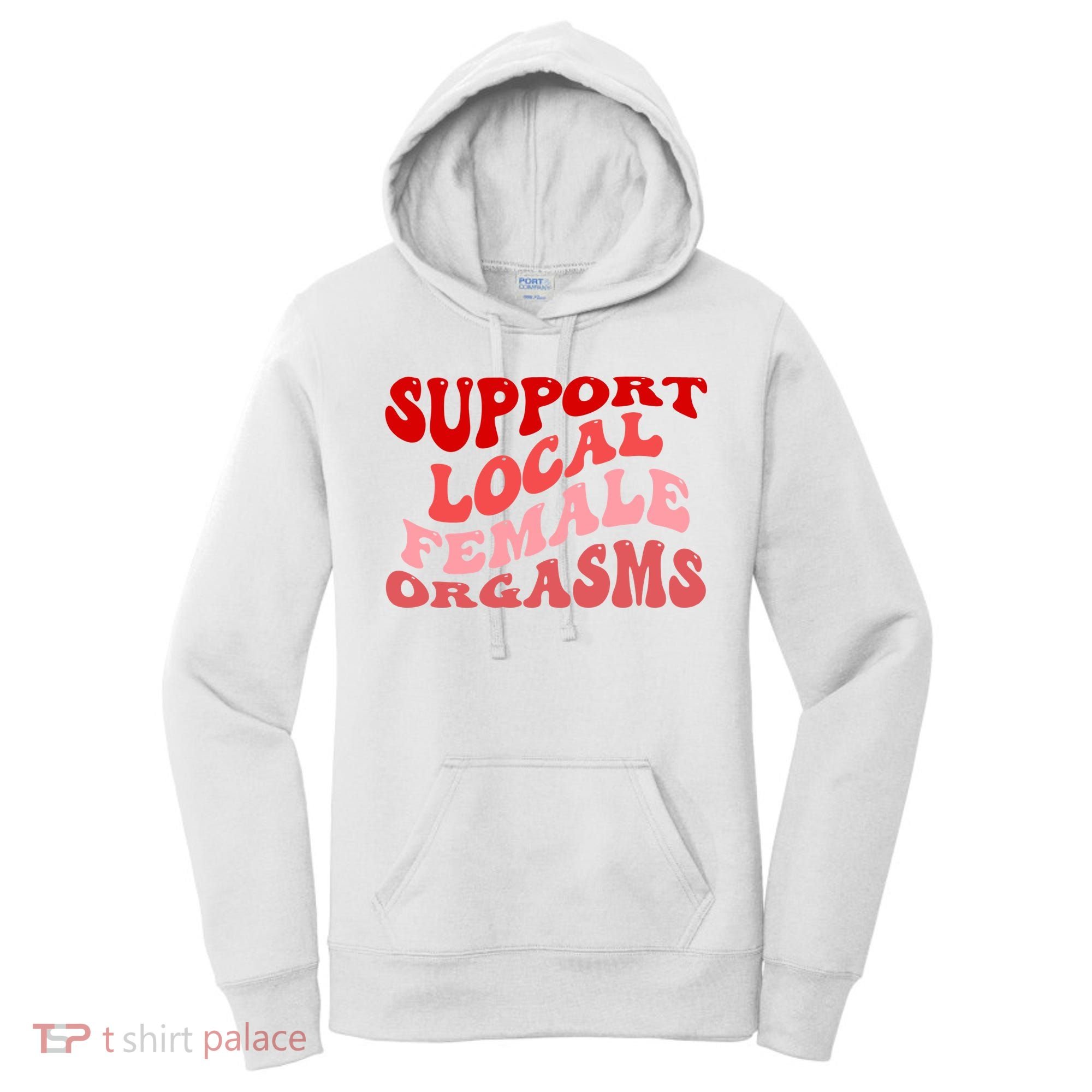 Support Local Female Orgasms Groovy Women's Hoodie